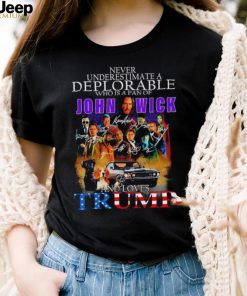 Never underestimate a Deplorable John Wick and loves Trump signatures shirt