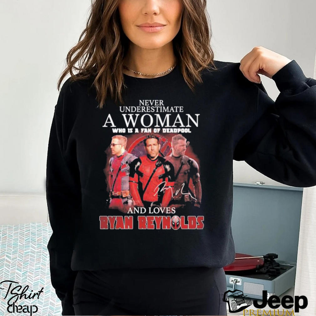 Just a girl who loves Ryan Reynolds shirt, hoodie, sweater