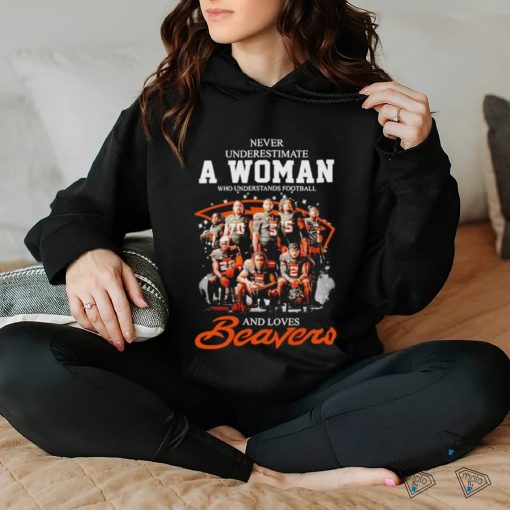 Never underestimate a woman who understands football and loves Beavers signatures shirt