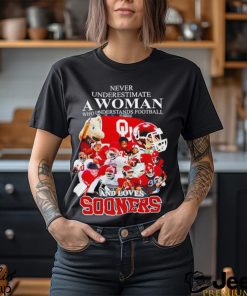 Never underestimate a woman who understands football and loves Oklahoma Sooners shirt