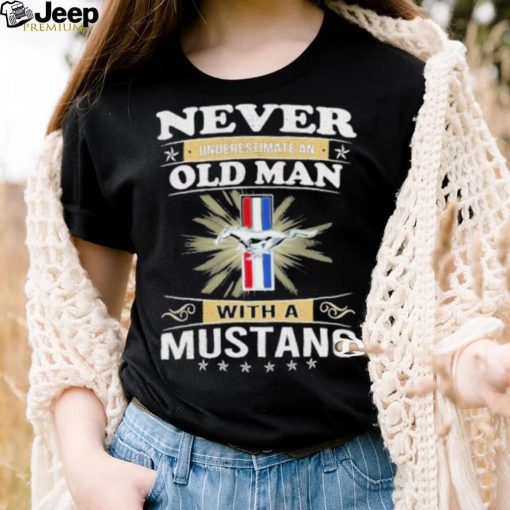 Never underestimate an old man with a mustang shirt