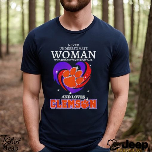 Never underestimate woman who understands football and loves Clemson shirt