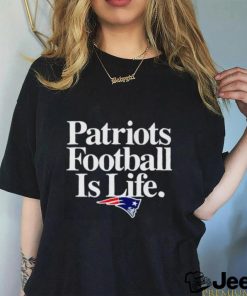 New England Patriots Football Is Life Shirt