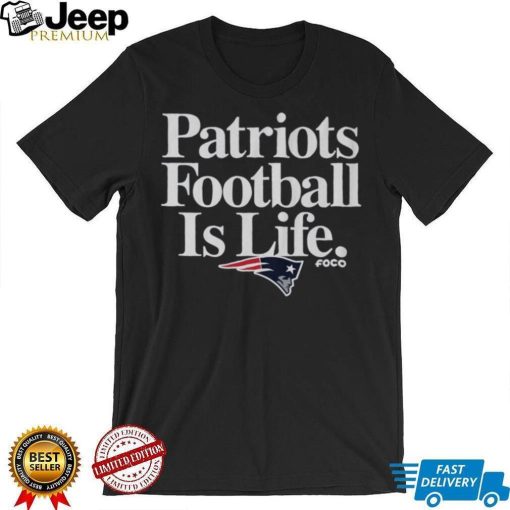 New England Patriots Football is Life T Shirt