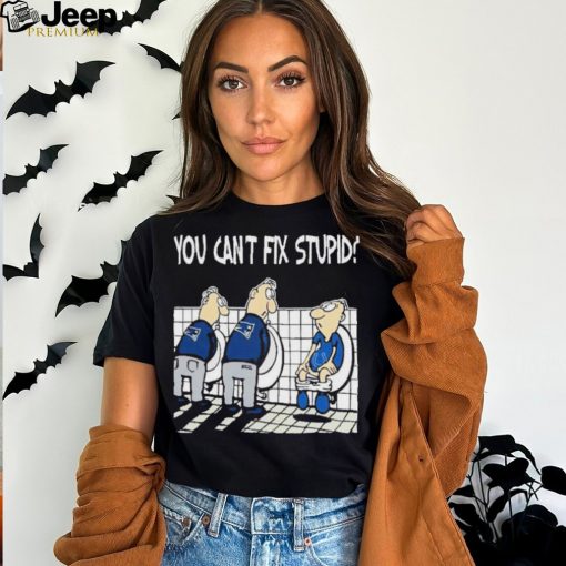 New England Patriots You Can’t Fix Stupid Indianapolis Colts Shirt