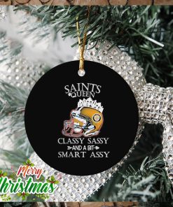 New Orleans Saints Queen Classy Sassy And A Bit Smart Assy Ornament