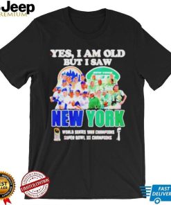 New York yes i am old but i saw mets and jets world series 1969 champions super bowl iiI champions shirt