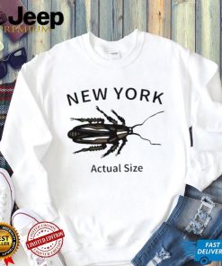 New york cockroach actual size 2023 shirt