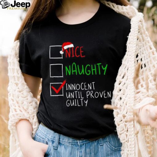 Nice Naughty Innocent Til Proven Guilty Funny Christmas List Shirt