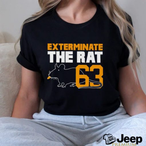 Nice exterminate the rat 63 T shirt