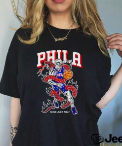 Nice for The Love Of Philly Philadelphia 76ers shirt