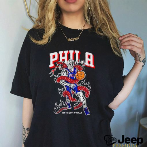 Nice for The Love Of Philly Philadelphia 76ers shirt