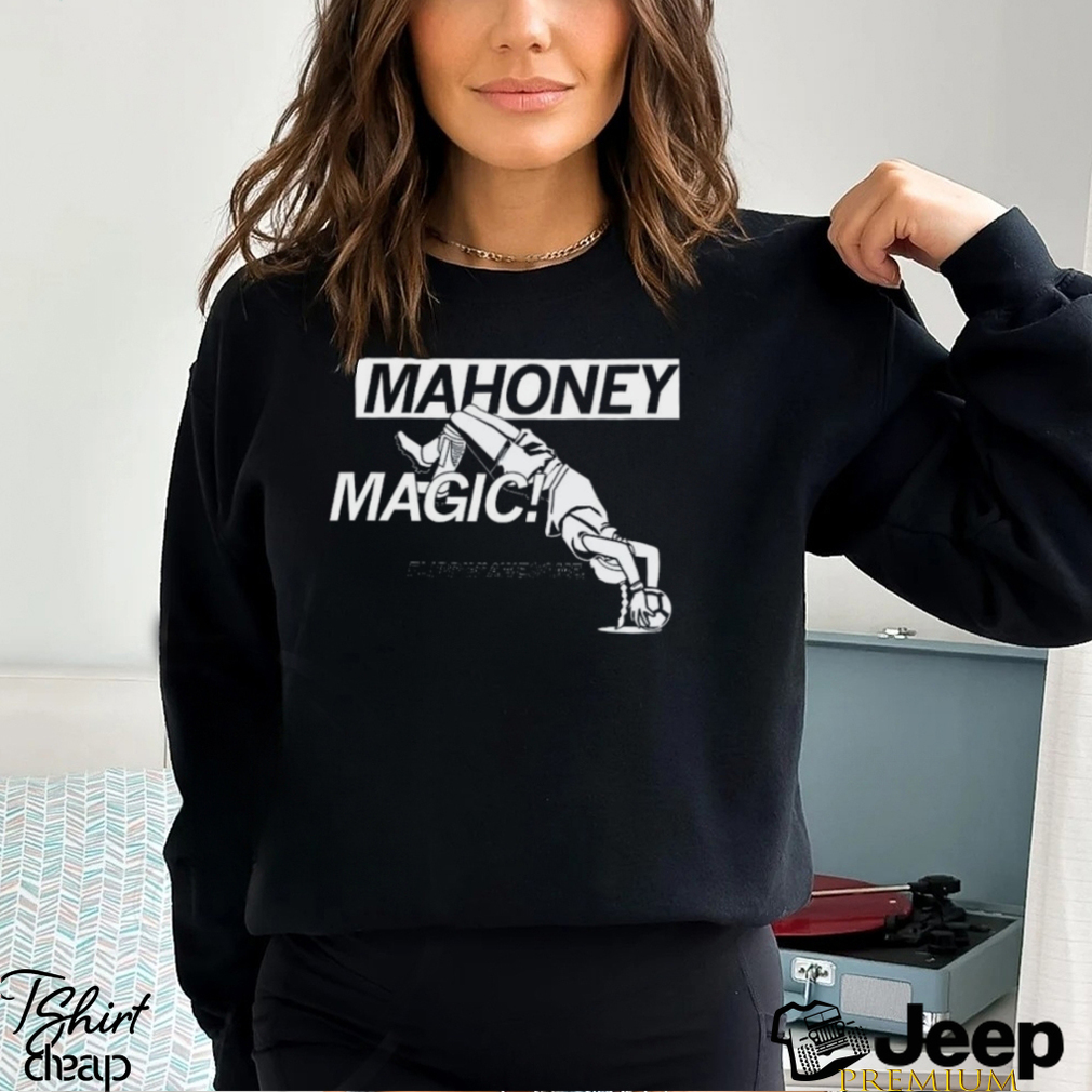 Nice mahoney magic shirt