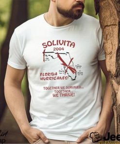 Nice solivita 2024 florida hurricanes together we survived together we thrive shirt