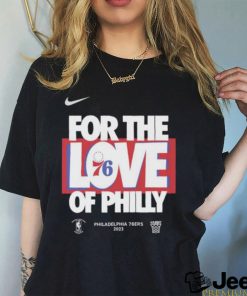 Nike For the Love of Philly Philadelphia 76ers 2023 Playoff shirt