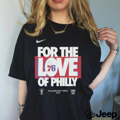 Nike For the Love of Philly Philadelphia 76ers 2023 Playoff shirt