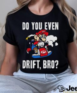 Nintendo Mario Kart Do You Even Drift Bro Graphic shirt