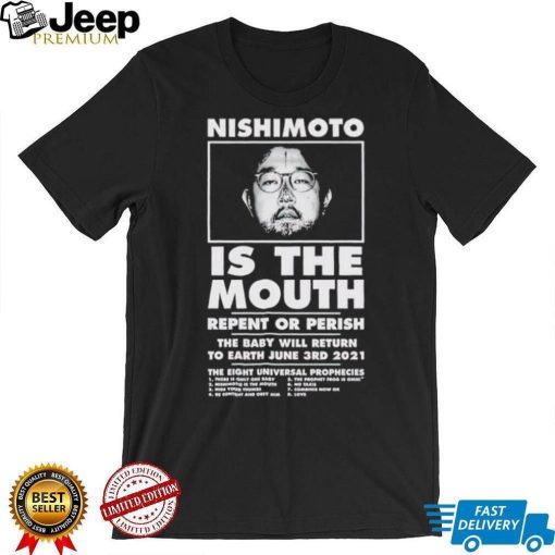 Nishimoto is the mouth shirt