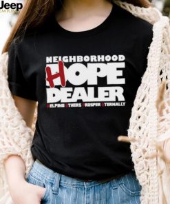 Neighborhood Hope Dealer Helping Others Prosper Eternally Shirt