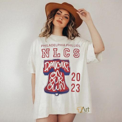 Nlcs Phillies Shirt Sweatshirt Hoodie Dancing On Our Own Philadelphia Phillies Baseball Shirts Mlb Postseason 2023 Tshirt Nlcs Champions Shirt