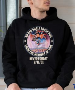 No Day Shall Erase You From The Memory Of Time Never Forget 9 11 01 Shirt