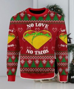 No Love No Taco Ugly Christmas Sweater Xmas Gift Men And Women Christmas Sweater