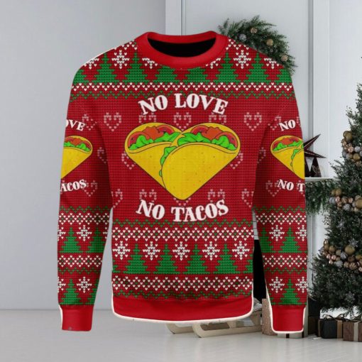 No Love No Taco Ugly Christmas Sweater Xmas Gift Men And Women Christmas Sweater