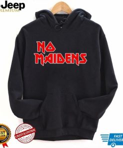 No Maidens Iron Maidens shirt