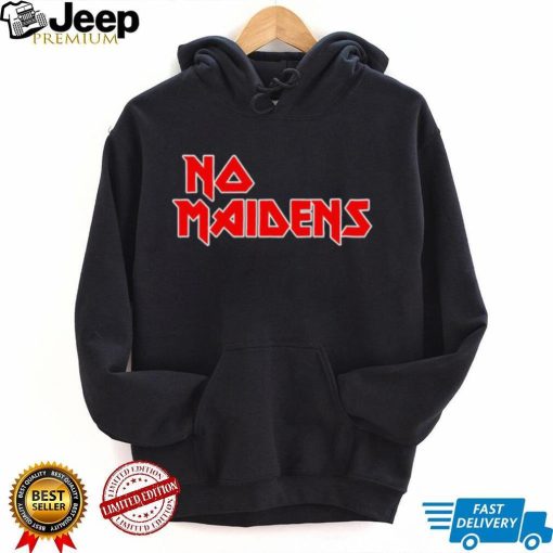 No Maidens Iron Maidens shirt