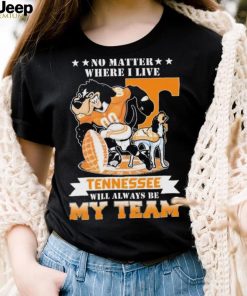 No Matter Where I Live Tennessee Volunteers Will Always Be My Team Shirt