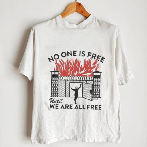 No One Is Free We Are All Free T Shirt