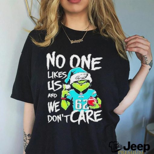 No One Likes Us And We Don’t Care Grinch Philadelphia Eagles Christmas shirt