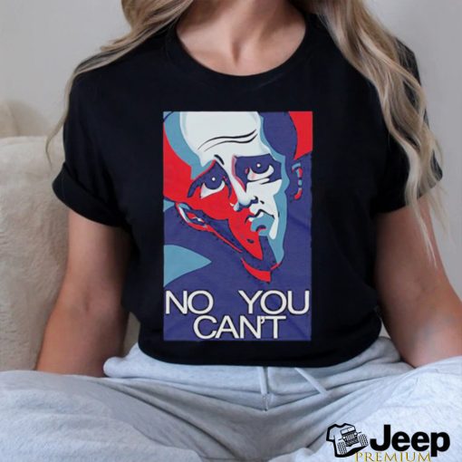 No You Can’t Megamind Shirt