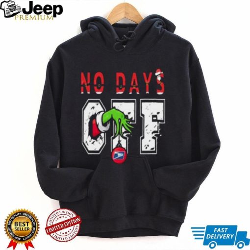 No days off Grinch hand USPS T shirt