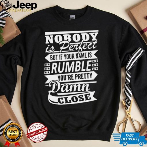 Nobody Is Perfect Rumble Pretty T shirt,