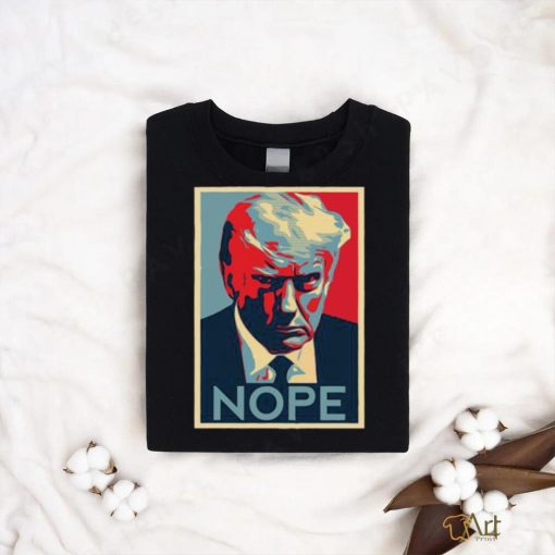 Nope Donald Trump Mugshot Shirt