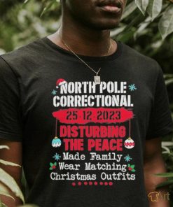 North Pole Correctional Disturbing Peace Wear Matching Tees T Shirt