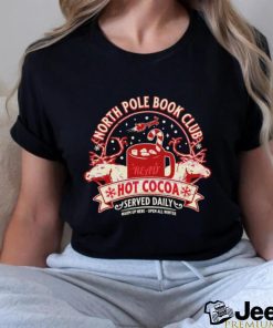 North pole book club read hot cocoa served daily classic shirt