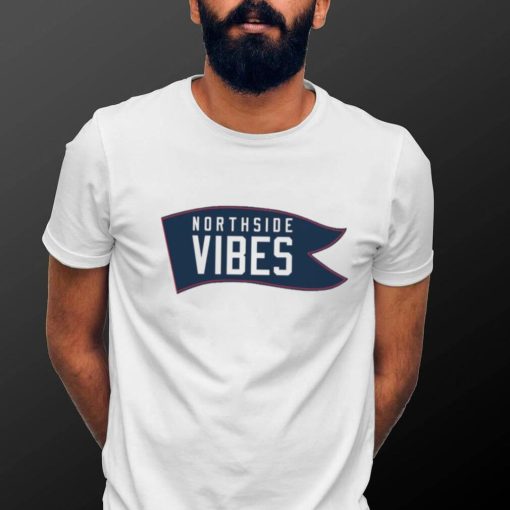 Northside Vibes Shirt