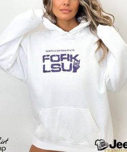 Northwestern State University Fork Lsu shirt