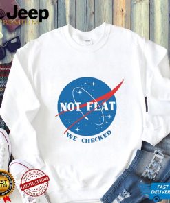 Not Flat We Checked NASA logo funny flat earth conspiracy shirt