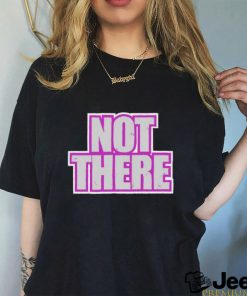 Not There Tee Shirt