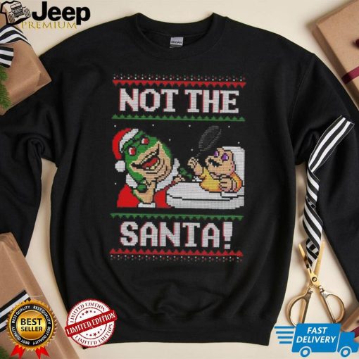 Not the Santa Christmas shirt