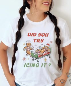 Nurse ChristmasTry Icing It shirt