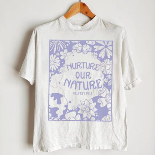 Nurture our Nature Austin PBS art shirt