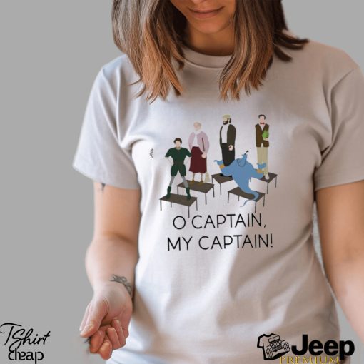 O Captain My Captain Shirt