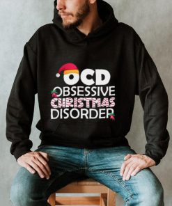 OCD Obsessive Christmas Disorder Funny Christmas Holiday Quotes Xmas Shirt