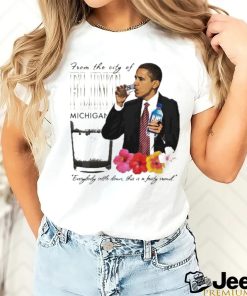 Obama From The City Of Flint Michigan shirt