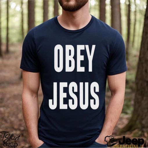 Obey Jesus shirt