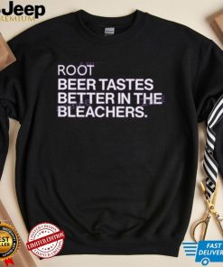 Obvious Shirts Root Beer Tastes Better In The Bleachers T Shirt